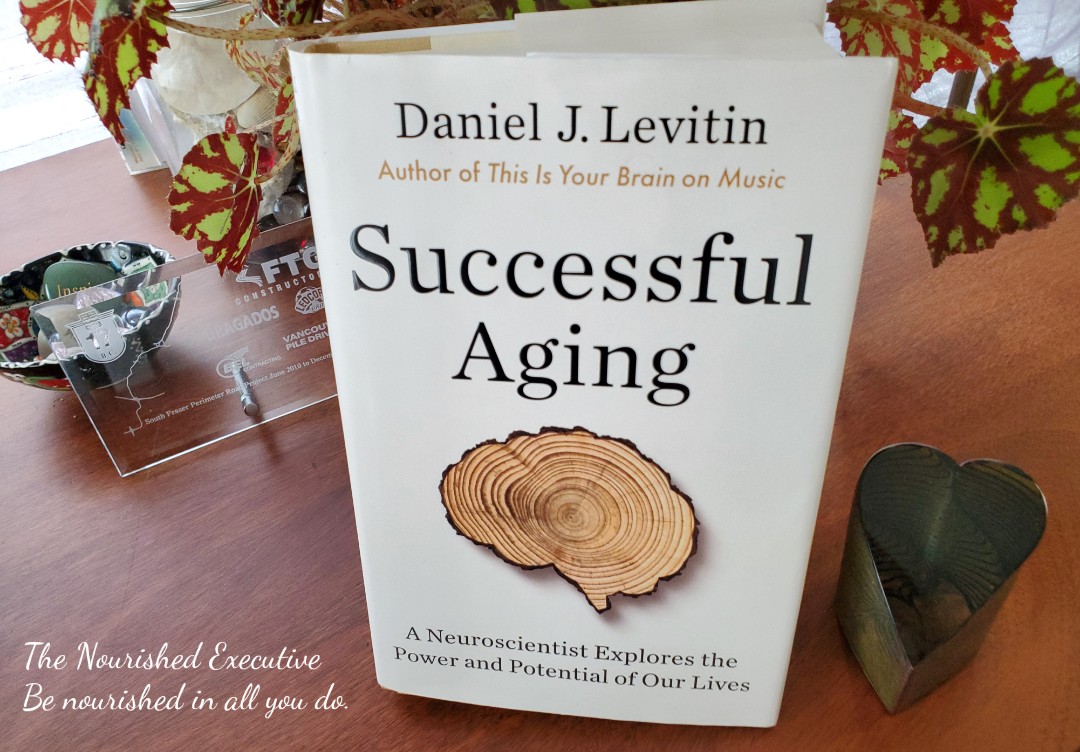 Successful Aging – A Neuroscientist Explores The Power And Potential Of ...