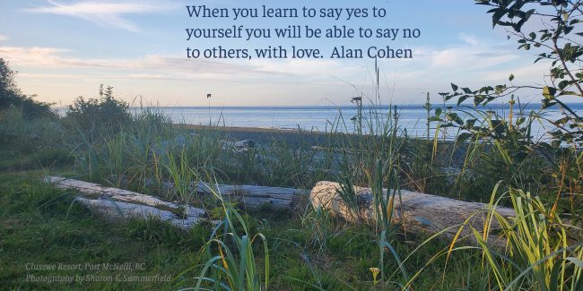 Quote by Alan Cohen, photography by Sharon K. Summerfield at Cluxewe Resort in Port McNeill, BC